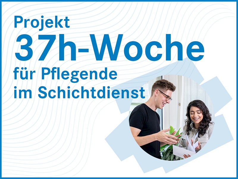 37-Stunden-Woche für Pflegemitarbeitende im Schichtdienst - Wir setzen mit diesem Projekt ein Zeichen für mehr Attraktivität im Pflegeberuf
